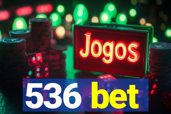 536 bet